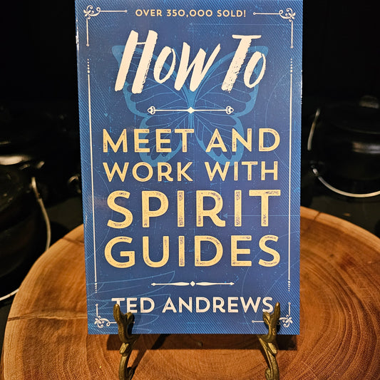 How To Meet and Work with Spirit Guides